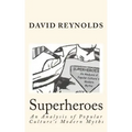 Superheroes: An Analysis of Popular Culture's Modern Myths