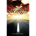 Praying for Strength: Memoir of an Ex Suicidal, Alcoholic, Drug Addict