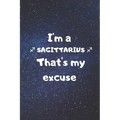 I'm a SAGITTARIUS, that's my excuse!