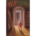 Help! I'm a Prisoner in the Library