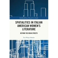 Spatialities in Italian American Women's Literature: Beyond the Mean Streets
