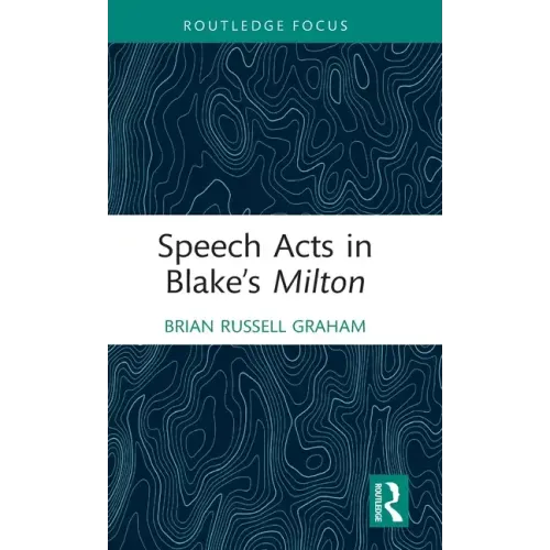 Speech Acts in Blake's Milton