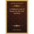 A Children's Code of Morals for the Girls and Boys