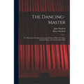 The Dancing-master: Or, Directions For Dancing Country Dances, With The Tunes To Each Dance, For The Treble-violin