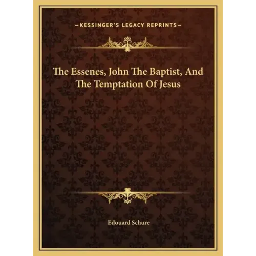 The Essenes, John The Baptist, And The Temptation Of Jesus