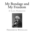 My Bondage and My Freedom: A Slave Narrative