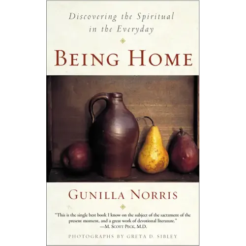Being Home: Discovering the Spiritual in the Everyday
