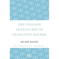 The Strange Adventures of Charlotte Holmes
