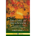 The Gospel of the Kingdom: The Life of Jesus Christ and the Kingdom of God - A Dispensational Commentary