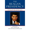 The Reagan Presidency: Assessing the Man and His Legacy