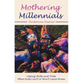 Mothering Millennials: Coping Skills and Tools When Kids Can't or Won't Leave Home