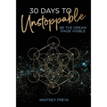 30 Days to Unstoppable: Be the Dream Made Visible