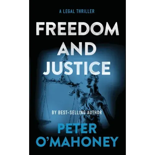 Freedom and Justice: A Legal Thriller