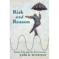 Risk and Reason: Safety, Law, and the Environment