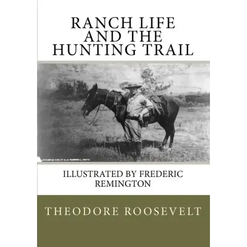 Ranch Life and the Hunting Trail
