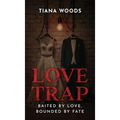 Love Trap: Baited by love bounded by fate