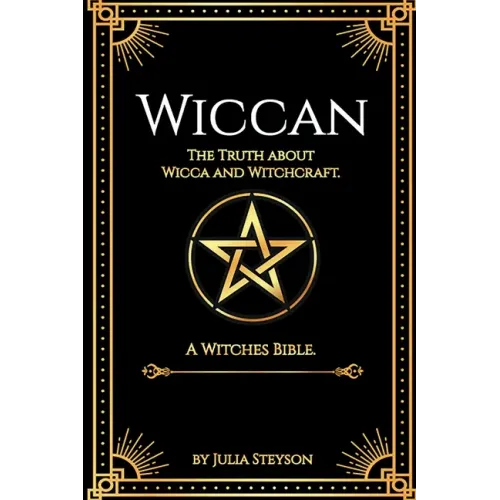 Wiccan: The Truth about Wicca and Witchcraft: The Truth about Wicca and Witchcraft: A Witches Bible (including Witches Herbs)