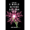 A World Beyond Our Own: Book Two