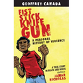 Fist Stick Knife Gun: A Personal History of Violence
