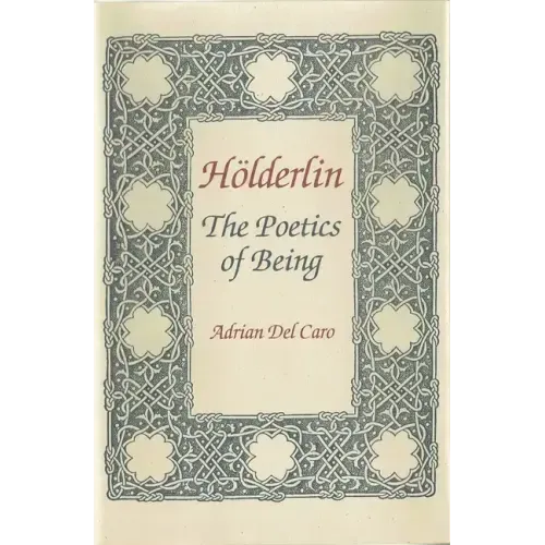 Holderlin: Poetics of Being. Annotated Bibliography and Guide