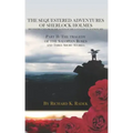 The Sequestered Adventures of Sherlock Holmes, Part II: The Tragedy of the Salopian Roses and Three Short Stories
