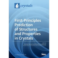 First-Principles Prediction of Structures and Properties in Crystals