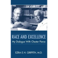Race and Excellence: My Dialogue with Chester Pierce