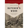 Butcher's Work: True Crime Tales of American Murder and Madness
