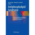 Antiphospholipid Syndrome: Current Research Highlights and Clinical Insights