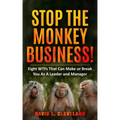 Stop the Monkey Business: Eight WTFs That Can Make or Break You as a Leader and Manager