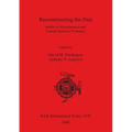 Reconstructing the Past: Studies in Mesoamerican and Central American Prehistory