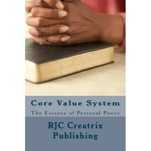 Core Value System: The Essence of Personal Power