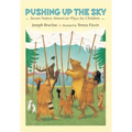 Pushing Up the Sky: Seven Native American Plays for Children