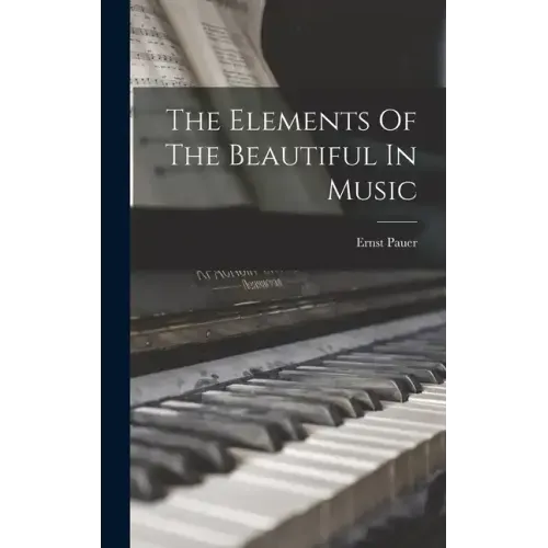 The Elements Of The Beautiful In Music
