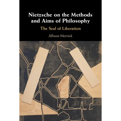 Nietzsche on the Methods and Aims of Philosophy