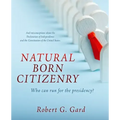 Natural Born Citizenry: Who can run for the presidency?