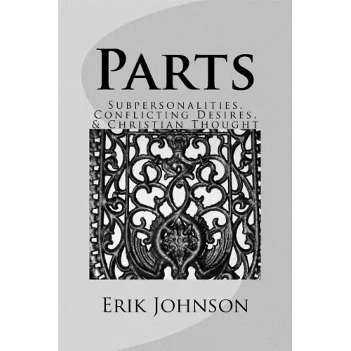 Parts: Sub-personalities, Conflicting Desires, & Christian Thought