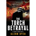 The Torch Betrayal: A Classic World War II Spy Thriller