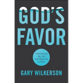 God's Favor: Experiencing the Life God Wants You to Have