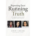 Reporting Facts and Running from the Truth