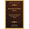 Memorials of Gilbert Haven: Bishop of the Methodist Episcopal Church (1880)