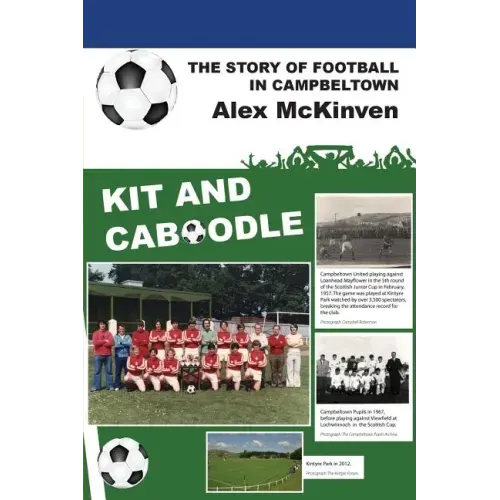 Kit and Caboodle: The Story of Football in Campbeltown