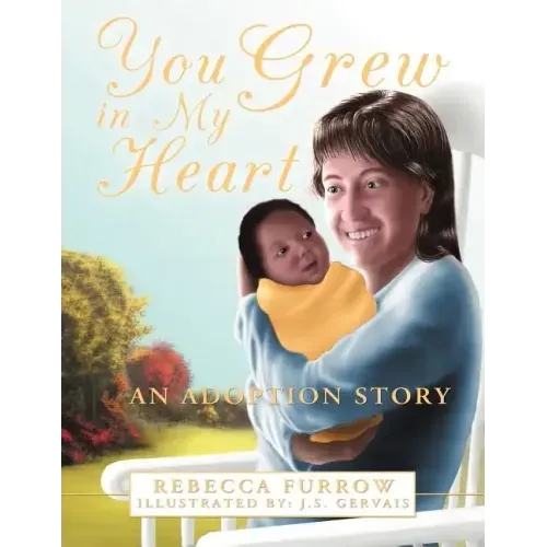 You Grew in My Heart: An Adoption Story