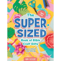 The Super-Sized Book of Bible Craft Gifts