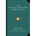 The Book Of Saints And Heroes (1912)