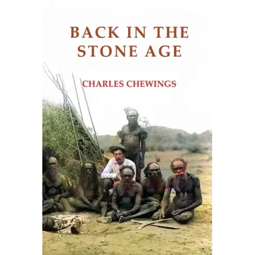 Back in the Stone Age: The Natives of Central Australia