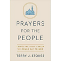 Prayers for the People: Things We Didn't Know We Could Say to God