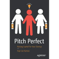 Pitch Perfect: Raising Capital for Your Startup
