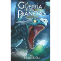 La Guerra de Los Siete Planetas: Volumen I Deseos