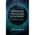 Cracking the Particle Code of the Universe